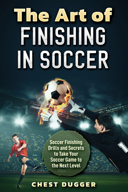 The Art of Finishing in Soccer