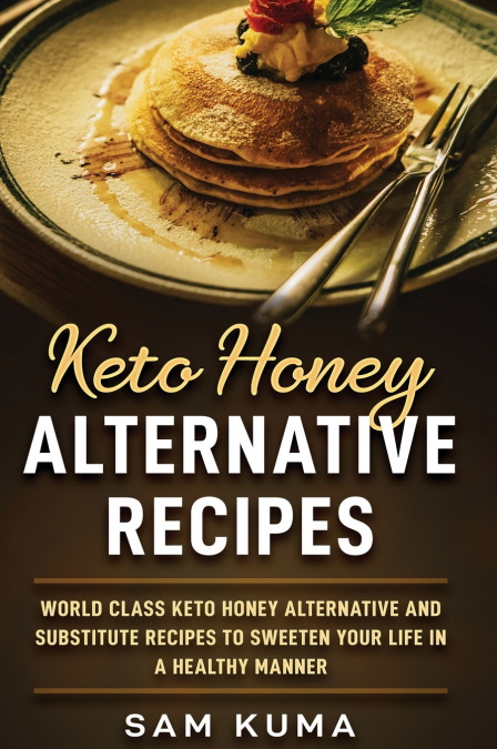 Keto Honey Alternative Recipes