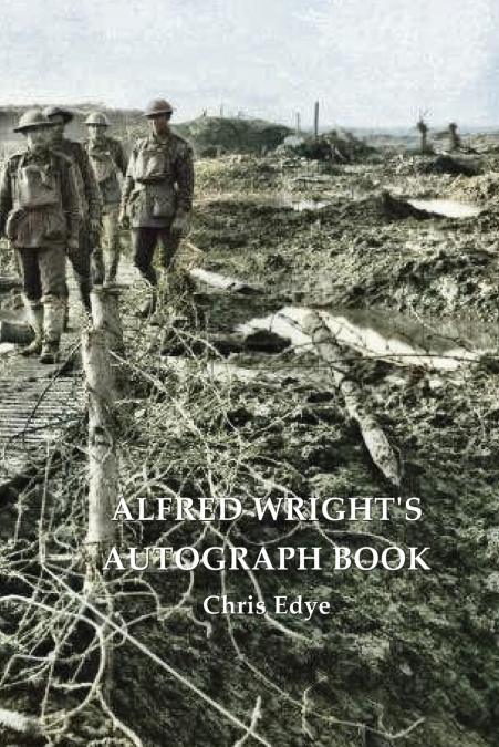 Alfred Wright’s Autograph Book