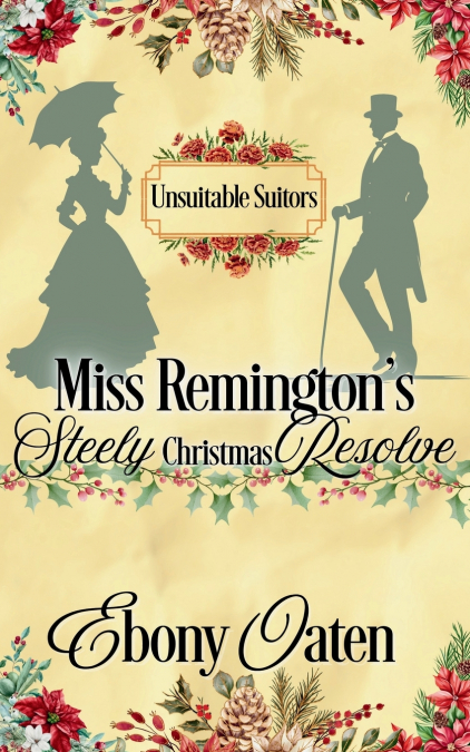 Miss Remington’s Steely (Christmas) Resolve