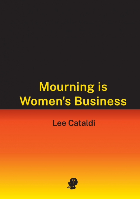 Mourning is Women’s Business