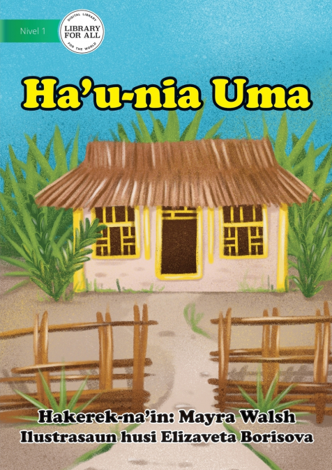 My House - Ha’u-nia Uma