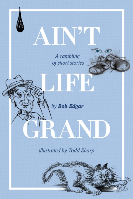 Ain’t Life Grand
