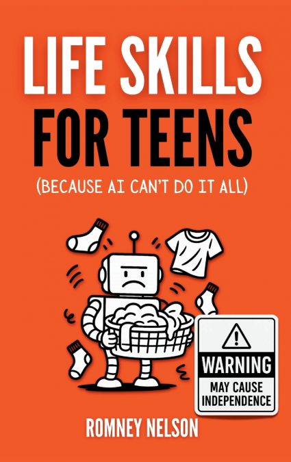 Life Skills for Teens - Because AI Can’t Do It All
