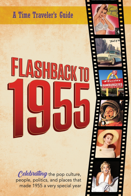 Flashback to 1955 - A Time Traveler’s Guide