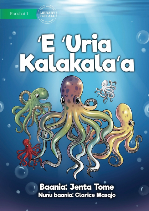 The Colourful Octopus - E ’Uria Kalakala’a