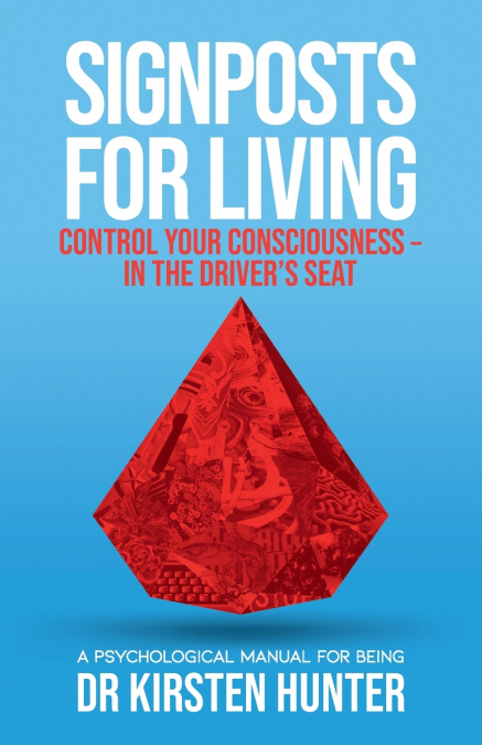 Signposts for Living Book 1, Control Your Consciousness - In the Driver’s Seat