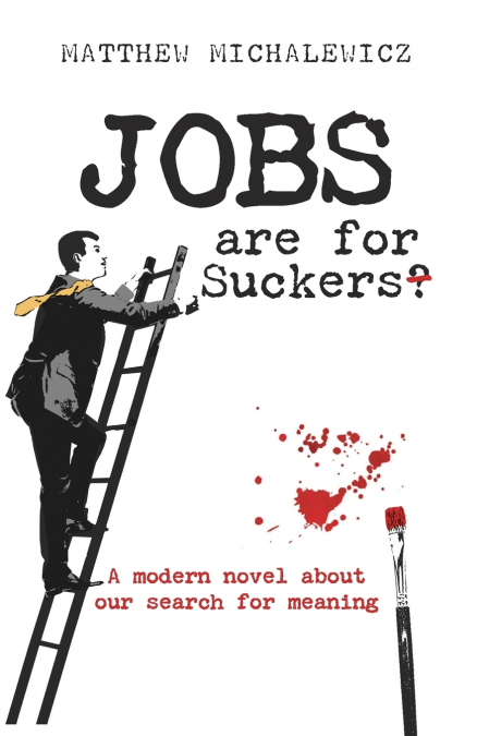 Jobs are for Suckers
