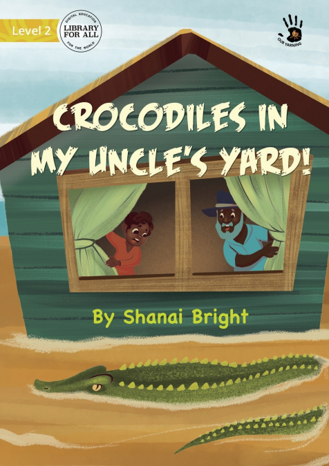 Crocodiles in My Uncle’s Yard! - Our Yarning