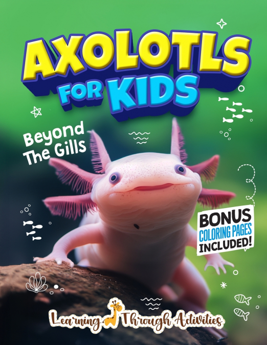 Axolotls For Kids