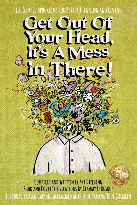 Get Out Of Your Head, It’s a Mess In There!