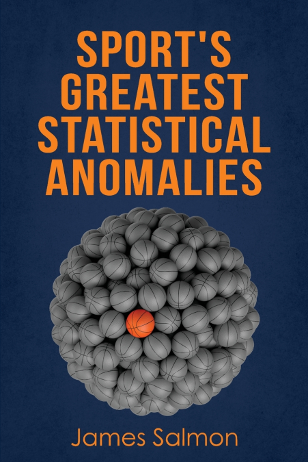 Sport’s Greatest Statistical Anomalies