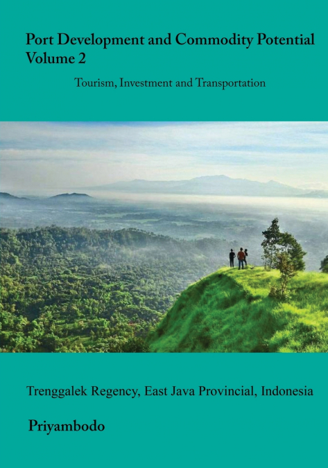 Port Development and Commodity Potential, Volume 2 , East Java, Indonesia