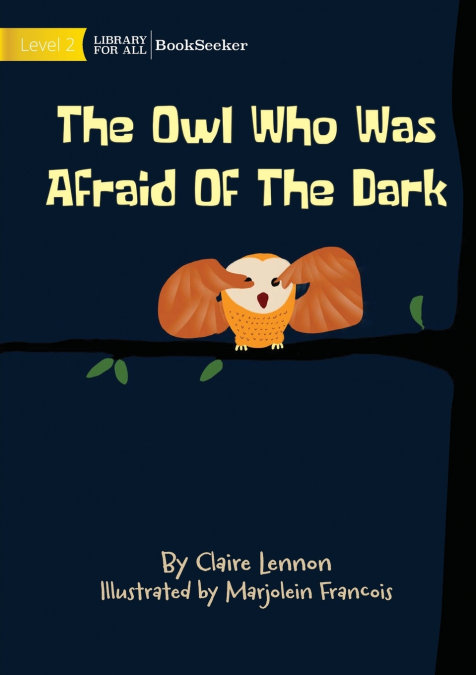 The Owl Who Was Afraid Of The Dark