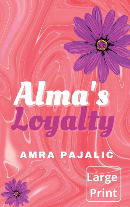Alma’s Loyalty