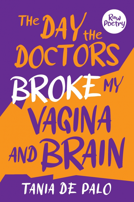 The day the doctors broke my vagina and brain