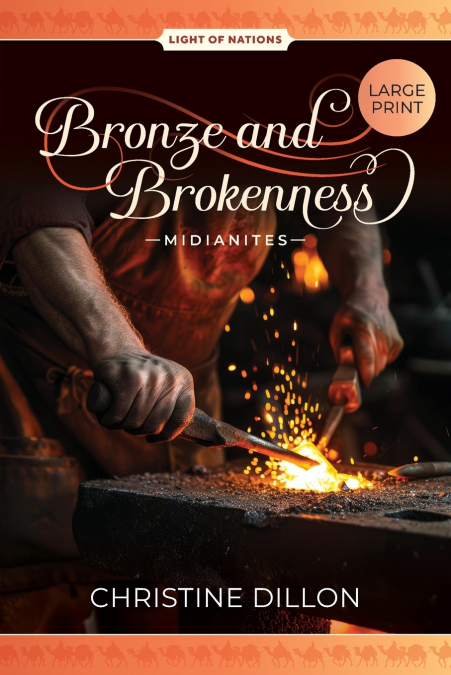 Bronze and Brokenness - Midianites