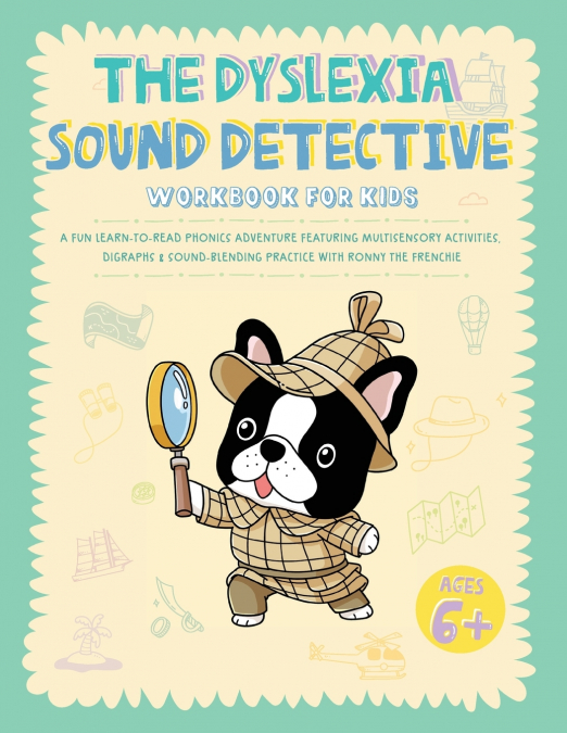 The Dyslexia Sound Detective Workbook for Kids
