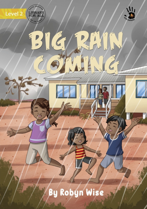 Big Rain Coming - Our Yarning