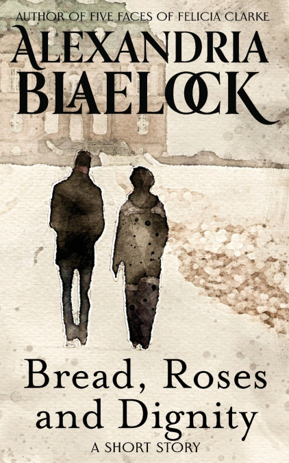 Bread, Roses and Dignity