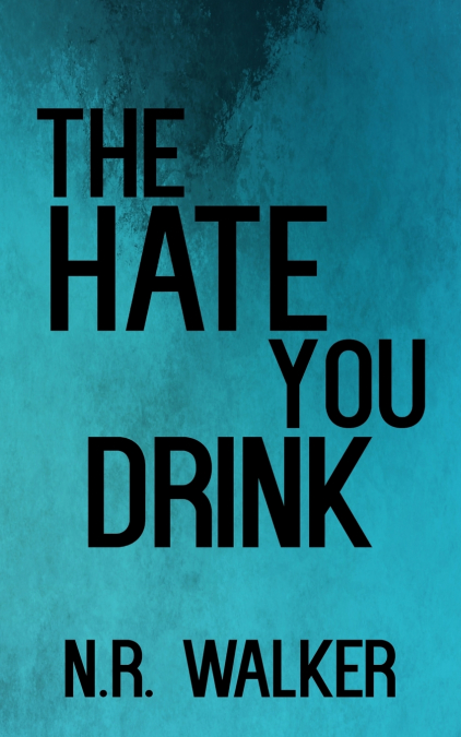 The Hate You Drink - Discreet Cover