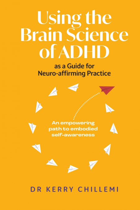 Using the Brain Science of ADHD as a Guide for Neuro-affirming Practice