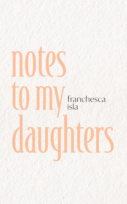 notes to my daughters