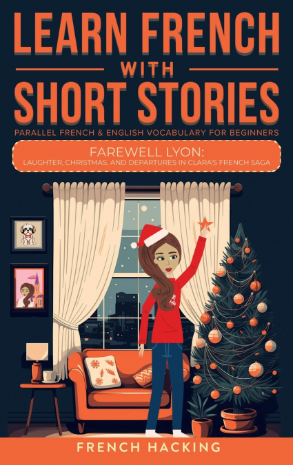 Learn French With Short Stories - Parallel French & English Vocabulary for Beginners.  Farewell Lyon
