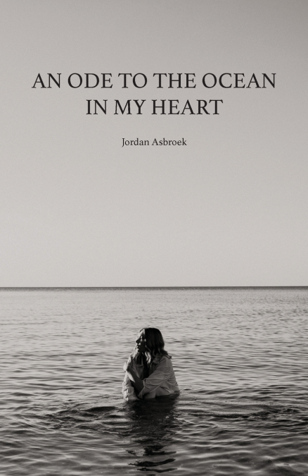 An Ode to the Ocean in My Heart