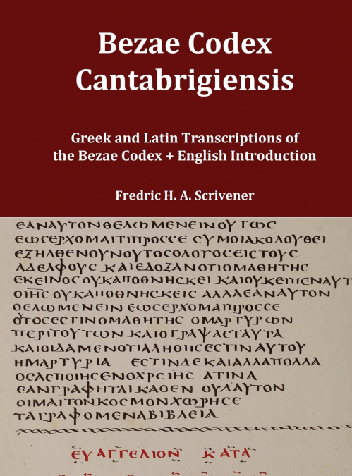 Greek and Latin Transcript of Bezae Codex [Beza Codex, Codex Bezae, Codex Beza]