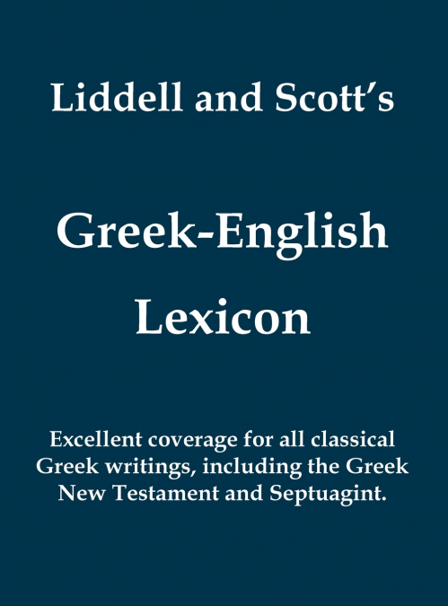 Liddell and Scott’s Greek-English Lexicon (Greek and English Edition)