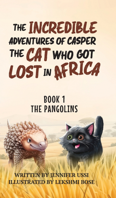 The Incredible Adventures of Casper the Cat Who Got Lost in Africa