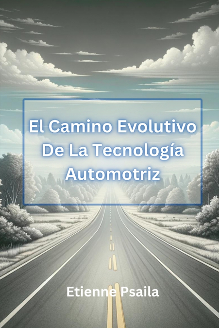 El Camino Evolutivo De La Tecnología Automotriz