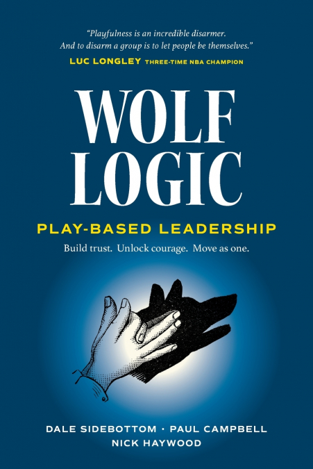 Wolf Logic. Play-Based Leadership.
