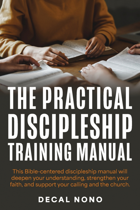 The Practical Discipleship Training Manual