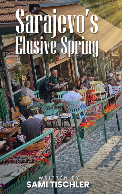 Sarajevo’s Elusive Spring