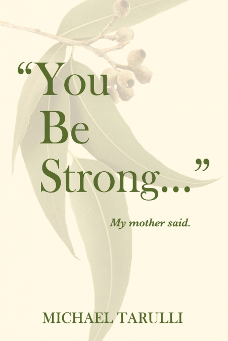 'You Be Strong ...' My Mother Said