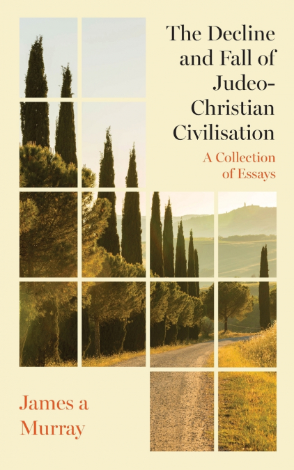 The Decline and Fall of Judeo-Christian Civilisation