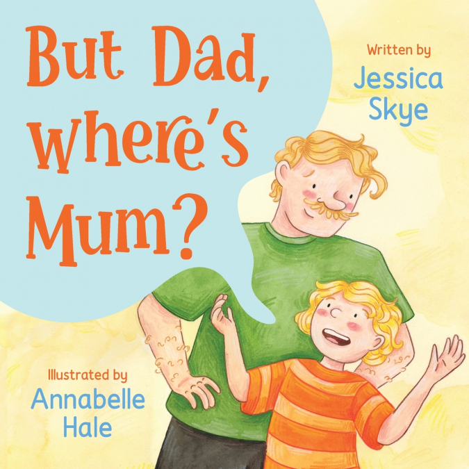 But Dad, Where’s Mum?