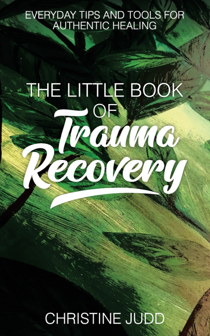 The Little Book of Trauma Recovery