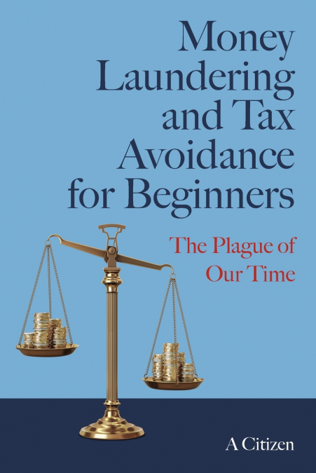 Money Laundering and Tax Avoidance for Beginners