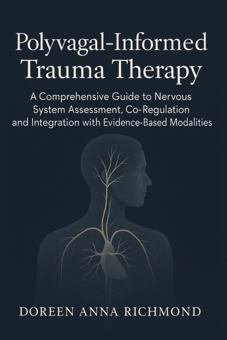 Polyvagal-Informed Trauma Therapy