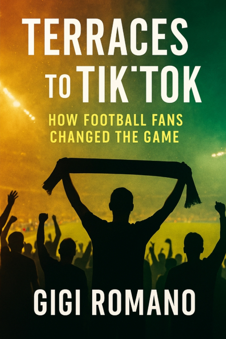Terraces to TikTok