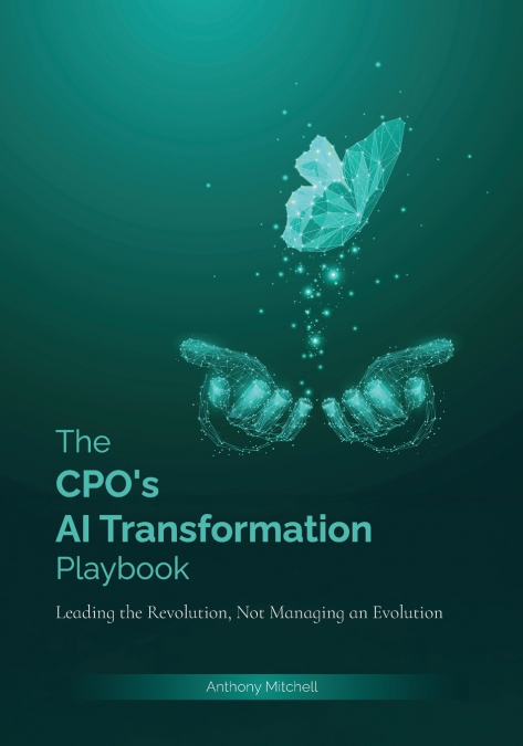 The CPO’s AI Transformation Playbook