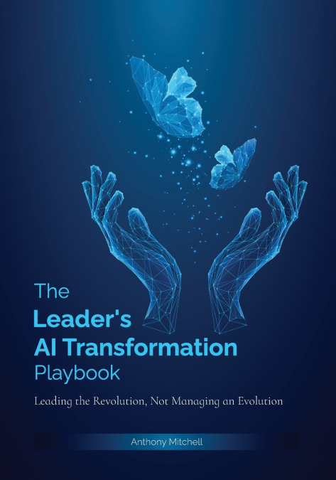The Leader’s AI Transformation Playbook