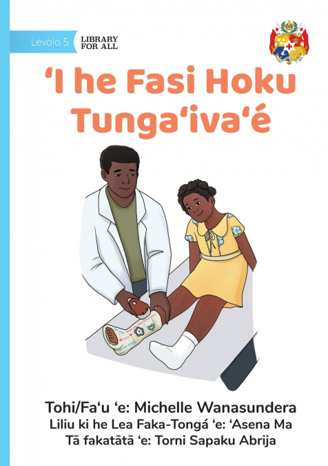 When I Broke My Ankle - ’I he Fasi Hoku Tungaʻivaʻé