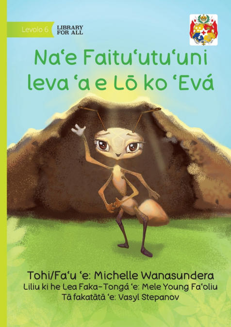 Ava the Ant Takes Charge - Naʻe Faituʻutuʻuni leva ʻa e Lō ko ʻEvá