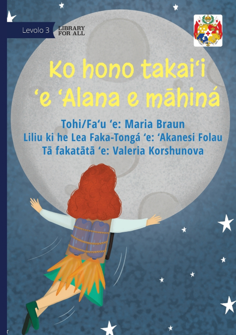 Alani Explores The Moon - Ko hono takai’i ’e ’Alana e māhiná