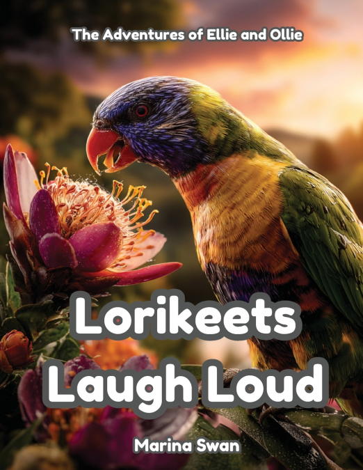 Lorikeets Laugh Loud