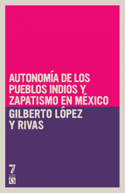 Autonom a de los pueblos indios y zapatismo en M xico